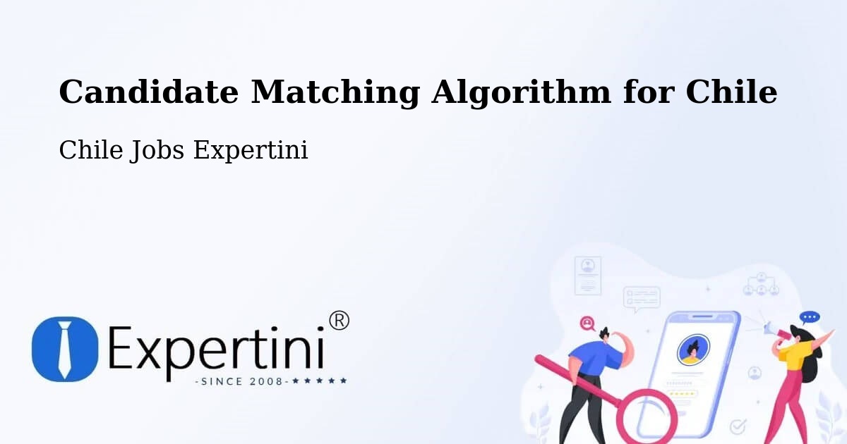 Candidate Matching Algorithm Overview – Chonchi - Chile Jobs Expertini
