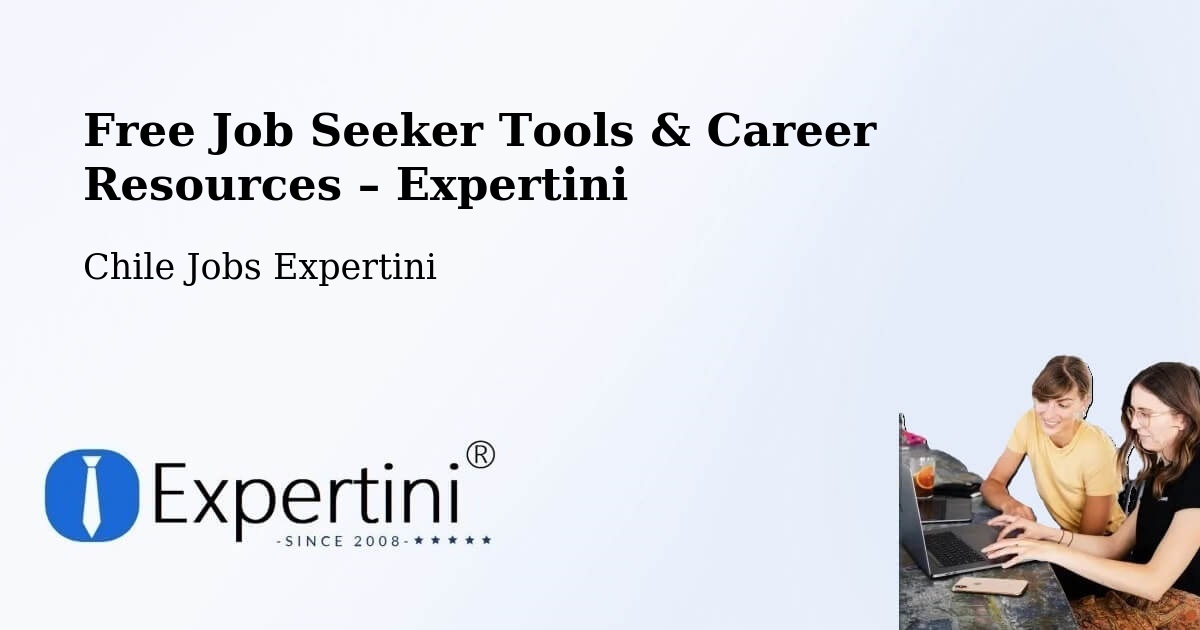 Free Job Seeker Tools & Career Resources – Chonchi - Chonchi, Chile Jobs Expertini