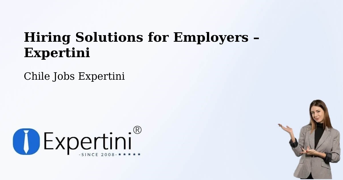 Hiring Solutions for Employers in Chonchi - Chonchi, Chile Jobs Expertini